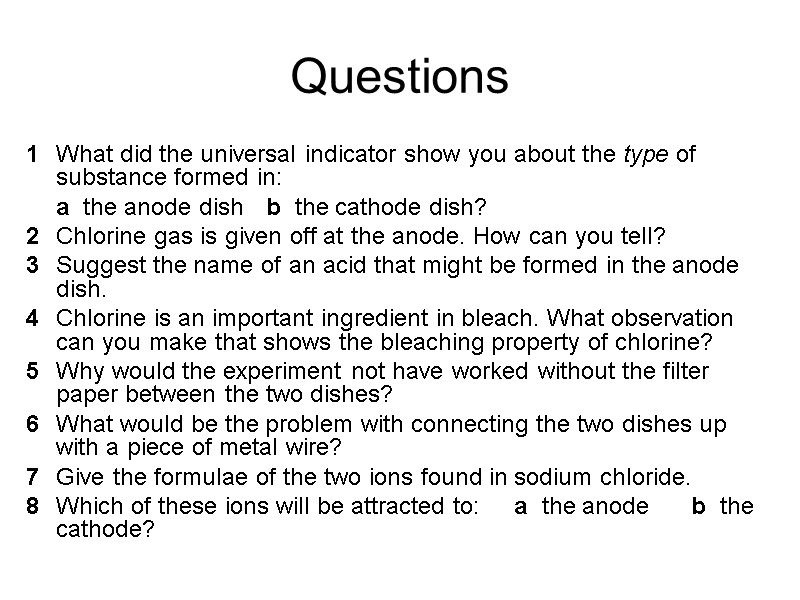Questions 1 What did the universal indicator show you about the type of substance